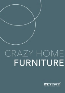 Catalogo Momenti Casa Crazy Home Furniture